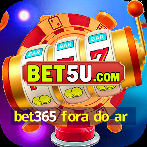 bet365 fora do ar